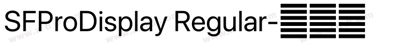 SFProDisplay Regular字体转换 SFProDisplay Regular字体转换